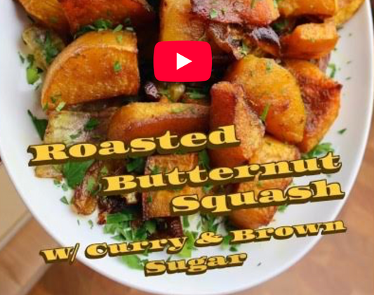 Roasted Butternut Squash w/ Curry Powder & Brown Sugar